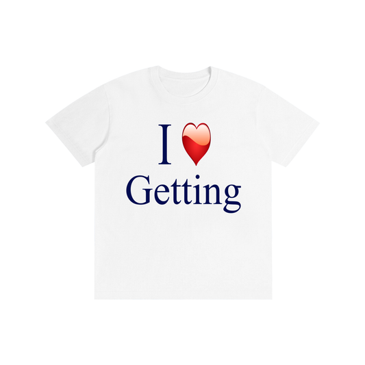 I <3 GETTING