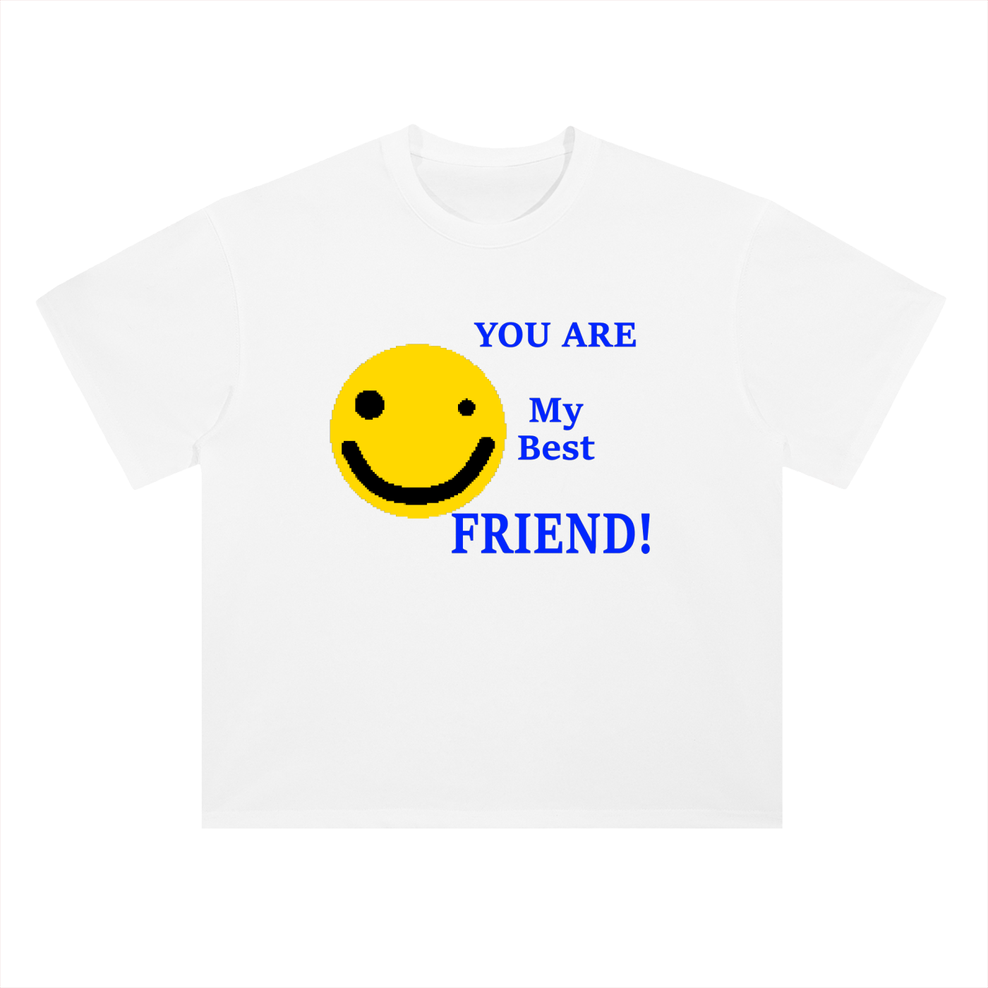 YOU ARE MY BEST FRIEND